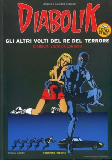 Diabolik Extra Serie n. 9: Gli altri volti del Re del Terrore - Vittorio Giardino, Sergio Toppi, Claudio Villa, Roberto Baldazzini, Giorgio Cavazzano, Lorenzo Mattotti, Ivo Milazzo, Corrado Mastantuono