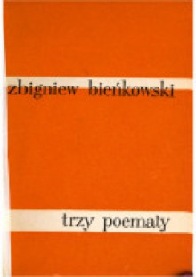 Trzy poematy - Zbigniew Bieńkowski