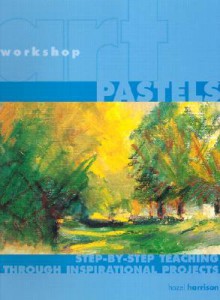 Pastels (Art Workshop Series) - Hazel Harrison