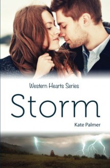 Storm (Western Hearts Series) (Volume 2) - Kate Palmer