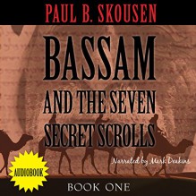 Bassam and the Seven Secret Scrolls: Bassam, Book 1 - Paul B. Skousen, Mark Deakins, Izzard Ink Publishing