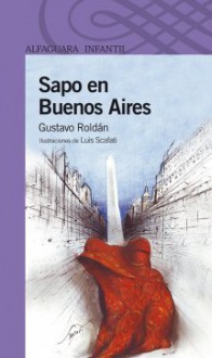 Sapo en Buenos Aires - Gustavo Roldán