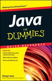 Java For Dummies Quick Reference (For Dummies: Quick Reference (Computers)) - Doug Lowe