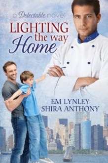 Lighting the Way Home (Delectable) - E.M. Lynley, Shira Anthony