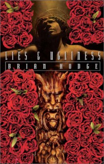 Lies & Ugliness - Brian Hodge