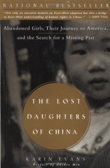 The Lost Daughters of China - Karin Evans, Anchee Min