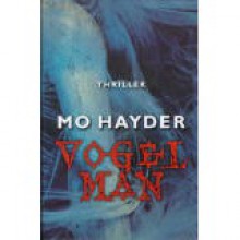 Vogelman - Mo Hayder, Bob Snoijink