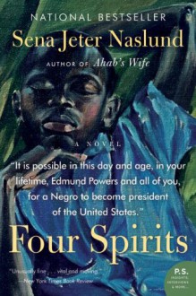 Four Spirits: A Novel (P.S.) - Sena Jeter Naslund