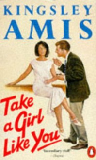 Take a Girl Like You - Kingsley Amis