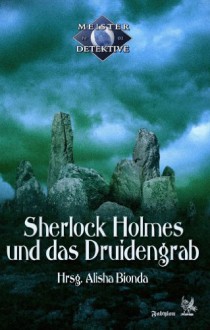 Meisterdetektive 1: Sherlock Holmes und das Druidengrab - Alisha Bionda