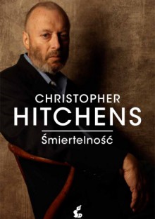 Śmiertelność - Christopher Eric Hitchens