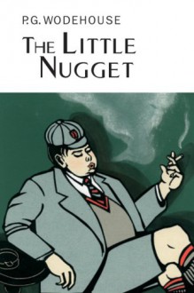 The Little Nugget - P.G. Wodehouse