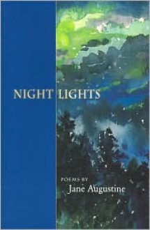 Night Lights: Poems - Jane Augustine