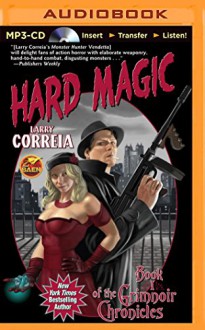 Hard Magic (The Grimnoir Chronicles) - Larry Correia, Bronson Pinchot