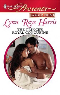 The Prince's Royal Concubine - Lynn Raye Harris