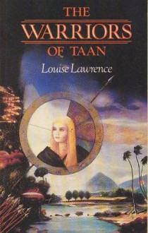 The Warriors of Taan - Louise Lawrence