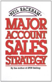 Major Account Sales Strategy - Neil Rackham