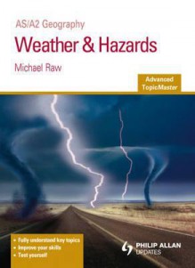 Weather & Hazards: Advanced Topicmaster - Michael Raw