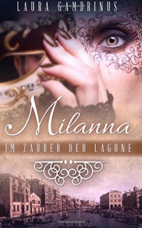 Milanna: Im Zauber der Lagune - Laura Gambrinus