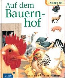 Auf dem Bauernhof (Die kleine Kinderbibliothek) - Henri Galeron, Kristina Petersen