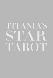 Titania's Star Tarot [With Tarot Cards] - Titania Hardie