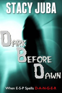 Dark Before Dawn - Stacy Juba