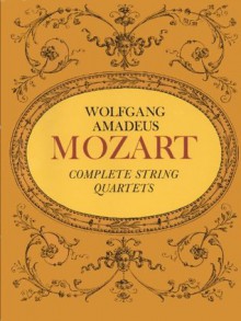 Complete String Quartets (Dover Chamber Music Scores) - Wolfgang Amadeus Mozart