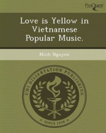 Love is Yellow in Vietnamese Popular Music. - Minh Nguyen