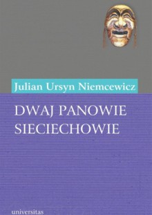 Dwaj panowie Sieciechowie - Julian Ursyn Niemcewicz