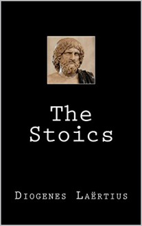 The Stoics (Illustrated) - Diogenes Laërtius