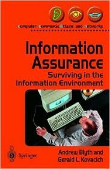 Information Assurance: Surviving The Information Environment - Andrew Blyth, Gerald L. Kovacich