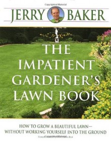 The Impatient Gardener's Lawn Book - Jerry Baker