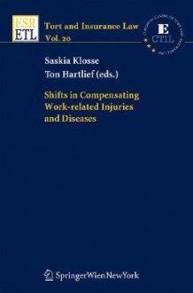 Shifts in Compensating Work-Related Injuries and Diseases - Ton Hartlief, Esther F. D. Engelhard, Renaat I. R. Hoop, Niels J. Philipsen