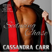 Seducing Chase - Cassandra Carr, Kai Kennicott, Wen Ross