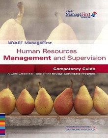 Human Resources Management and Supervision: Competency Guide - National Restaurant Assoc Educational Fo, National Restaurant Assoc. Educational Foundation