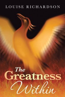 The Greatness Within - Louise Richardson