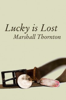 Lucky is Lost - Marshall Thornton