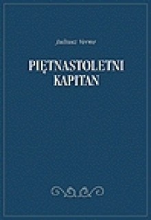 Piętnastoletni kapitan - Juliusz Verne