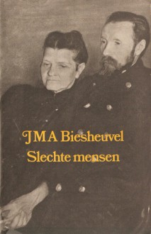 Slechte mensen - J.M.A. Biesheuvel