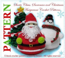 Santa Claus, Snowman and Christmas Tree Amigurumi Crochet Patterns - Sayjai, Sayjai Thawornsupacharoen
