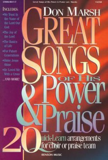 Great Songs of Power and Praise - Don K. Marsh