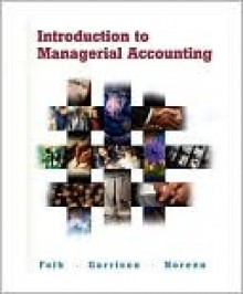 Introduction to Managerial Accounting W/ Topic Tackler CD-ROM, Nettutor and Powerweb Package - Jeannie M. Folk, Ray H. Garrison