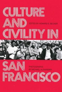 Culture and Civility in San Francisco - Howard S. Becker