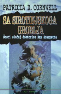 Sa sirotinjskog groblja - Patricia Cornwell, Martina Gračanin