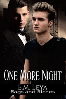 One More Night (Rags and Riches Book 3) - Karissa Ariel, E.M. Leya, Sara York