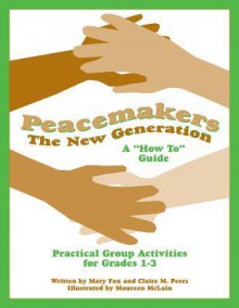 Peacemakers: The New Generation - A "How To" Guide - Mary Fox, Claire M. Perez