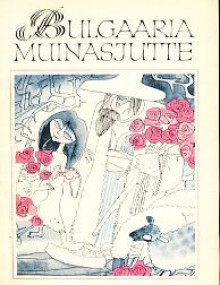 Bulgaaria muinasjutte - Aleksander Kurtna, Asta Vender