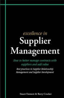 Excellence in Supplier Management (Excellence in...) - Stuart Emmett, Barry Crocker