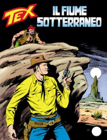 Tex n. 330: Il fiume sotterraneo - Claudio Nizzi, Claudio Villa, Fernando Fusco, Aurelio Galleppini