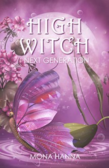 High Witch Next Generation (Generations Book 1) - Mona Hanna